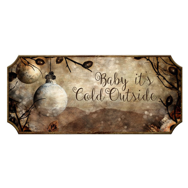 Baby It’s Cold Outside Wooden Christmas Sign