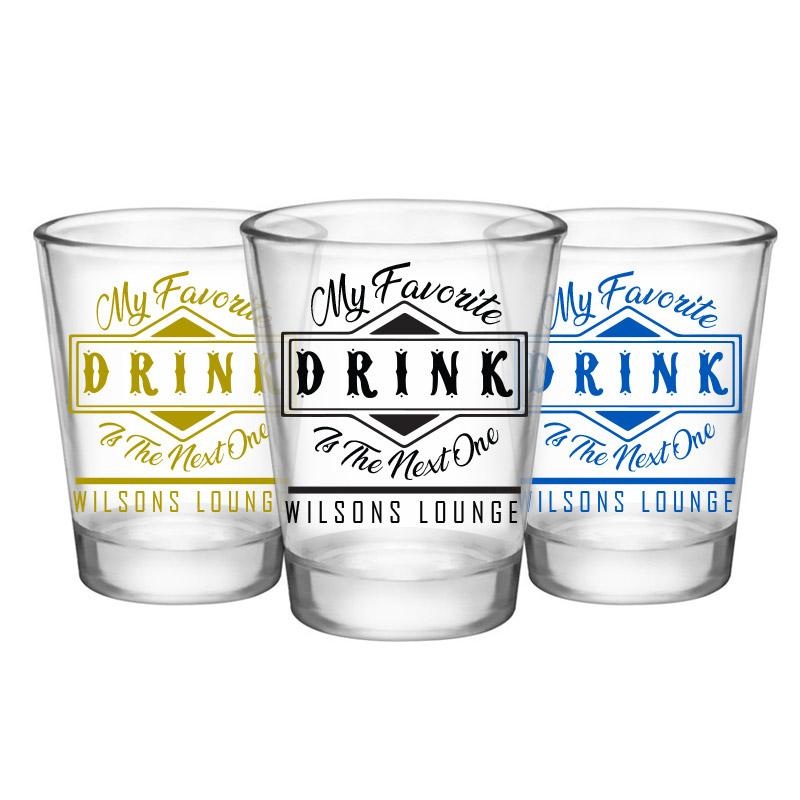 Customizable Clear Shot Glass- My Favorite Drink is the Next One – 1.75 oz.