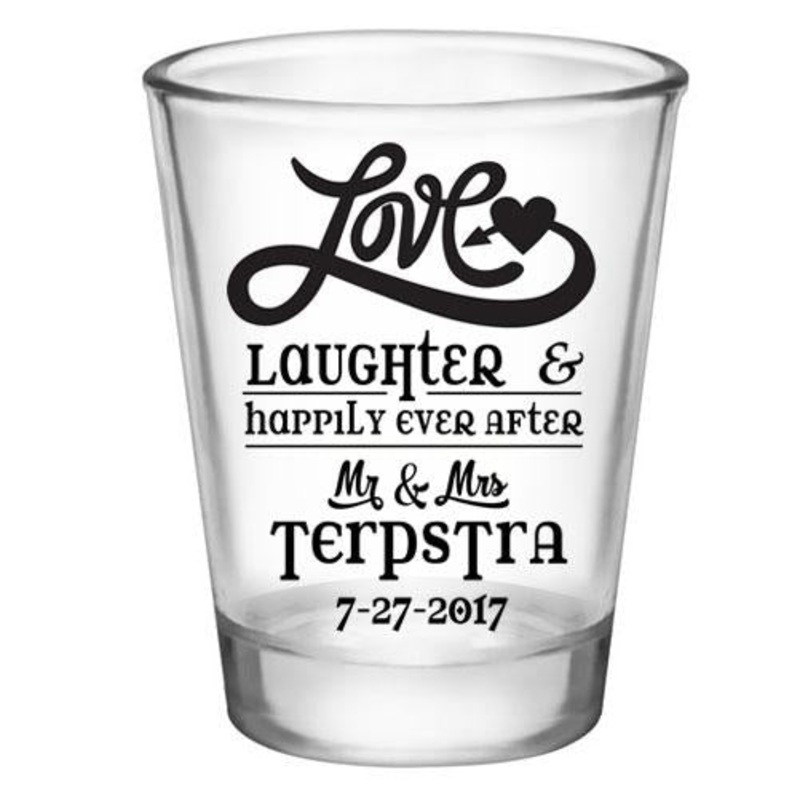 CUSTOMIZABLE Clear Shot Glass – Love, Laughter & Ever After – 1.75oz