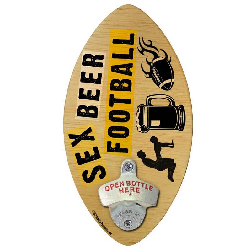 Football, Sex and Beer  Football Shaped Wall Bottle Opener