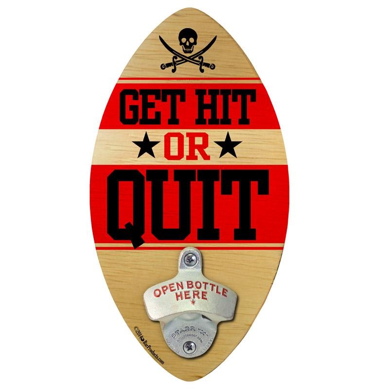 Get Hit Or Quit Football Shaped Wall Bottle Opener
