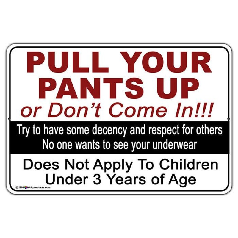 Pull Your Pants Up Kolorcoat Metal Signs