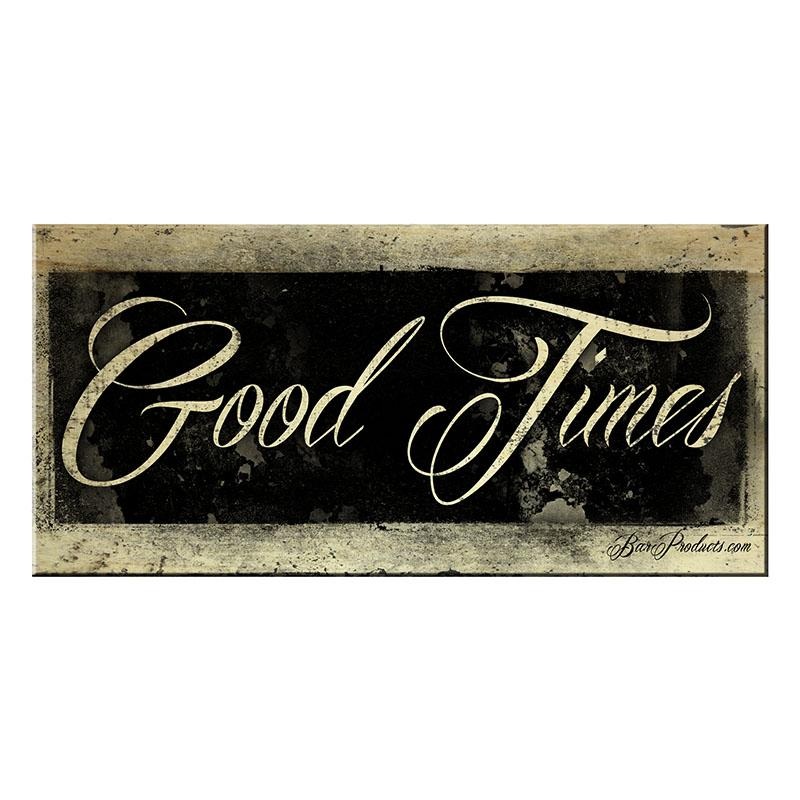 Wood Bar Sign – Good Times  Large (11 3/4 x 23 3/4)