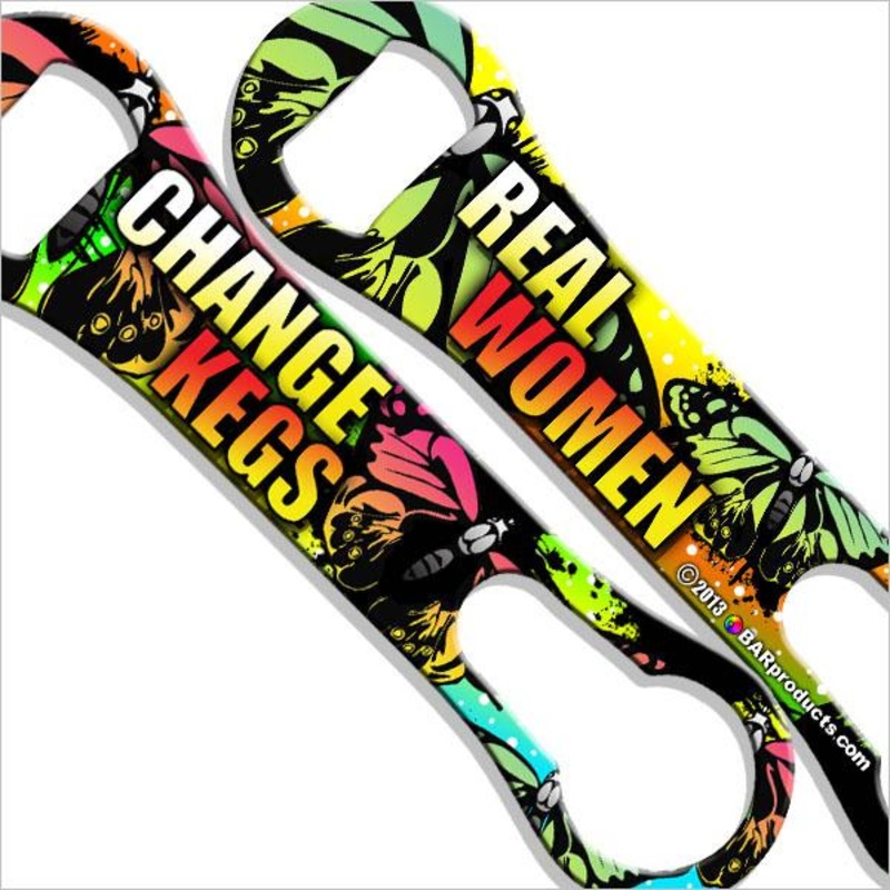Real Women Change Kegs V-Rod Bottle Opener