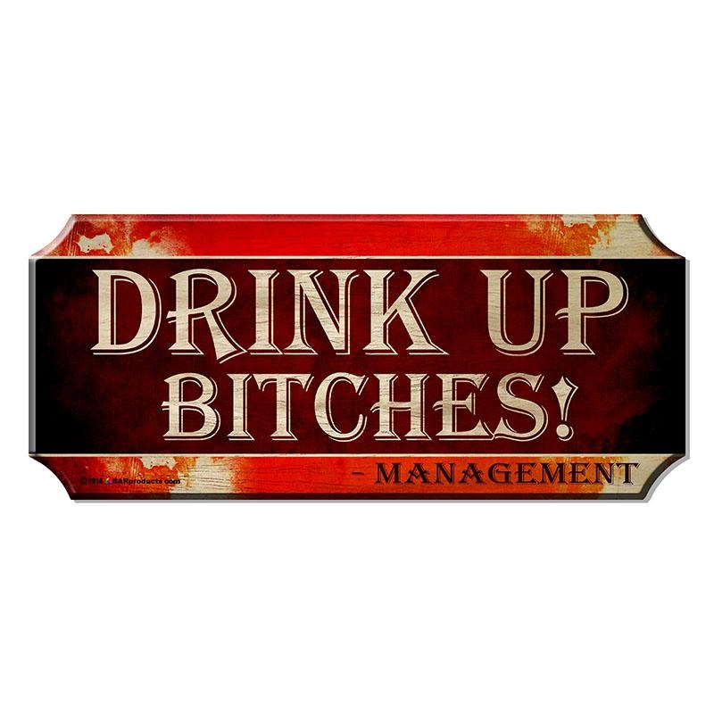 Drink Up Bitches – Wood Plaque Kolorcoat Sign