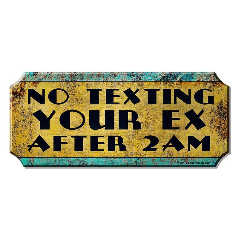 No Texting Your EX – Wood Plaque Kolorcoat Sign