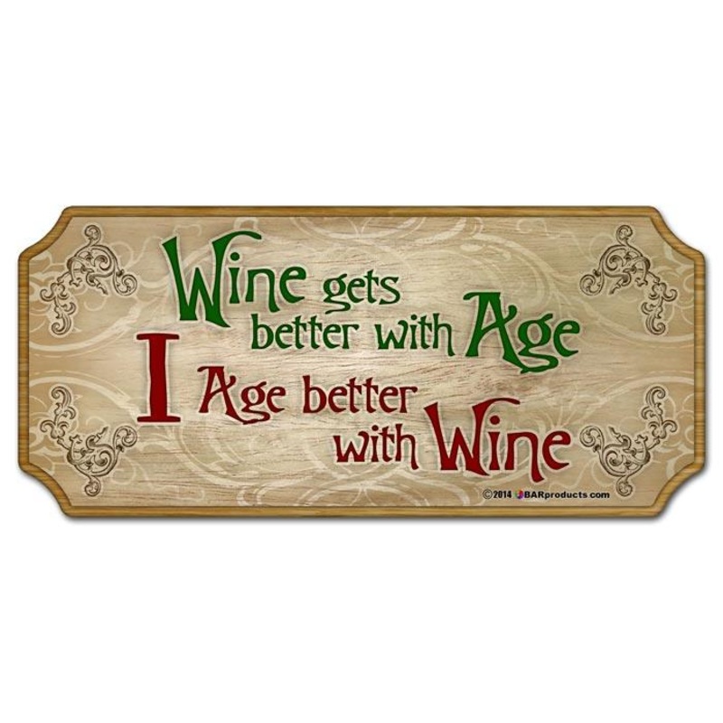 Wood Bar Sign – Wine gets better with Age. I age better with Wine.