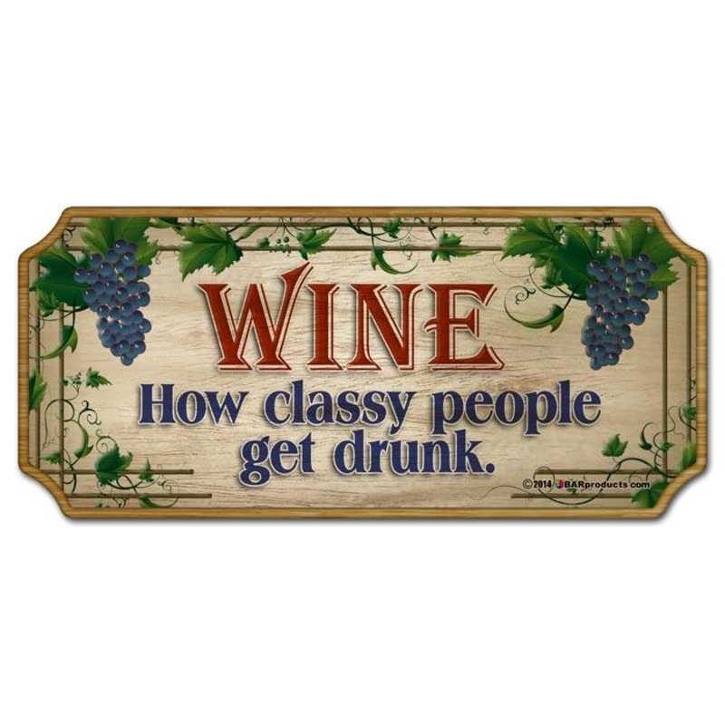 Wood Bar Sign – Wine. How classy people get drunk.