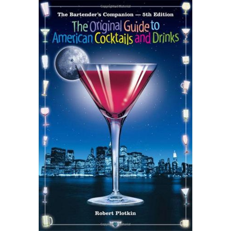 BOOK: The Bartender’s Companion: The Original Guide To American Cocktails And Drinks