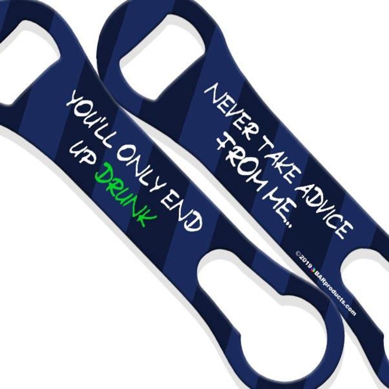 Never Take Advice From Me V-Rod Bottle Opener
