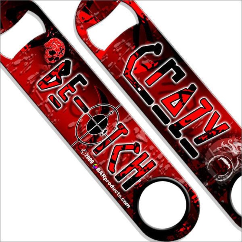 Crazy Be-otch Speed Bottle Opener