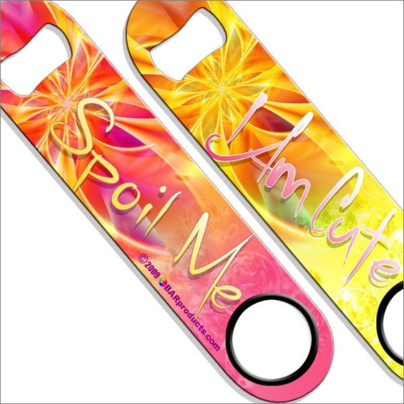 Spoil Me, Im Cute Speed Bottle Opener
